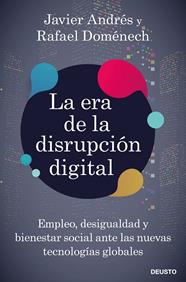 ERA DE LA DISRUPCION DIGITAL, LA | 9788423431328 | DOMÉNECH VILARIÑO, RAFAEL/ANDRÉS DOMINGO, JAVIER ANGEL
