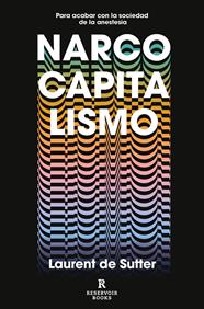 NARCOCAPITALISMO | 9788417910853 | DE SUTTER, LAURENT