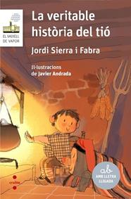 VERITABLE HISTORIA DEL TIO, LA | 9788466152761 | SIERRA I FABRA, JORDI