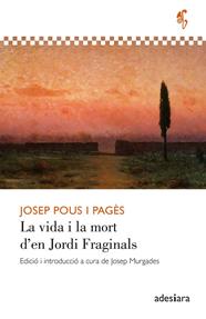 VIDA I LA MORT D’EN JORDI FRAGINALS, LA | 9788419908407 | POUS I PAGÈS, JOSEP