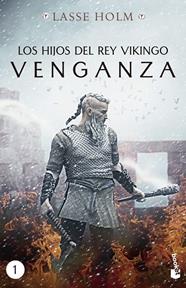 HIJOS DEL REY VIKINGO. VENGANZA (1) | 9788467060447 | HOLM, LASSE