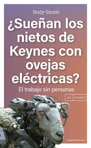 ¿SUEÑAN LOS NIETOS DE KEYNES CON OVEJAS ELÉCTRICAS? | 9788410328686 | GNUTTI, RUDY