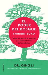 PODER DEL BOSQUE. SHINRIN-YOKU, EL | 9788417305062 | LI, DR. QING