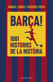 BARÇA! 1001 HISTÒRIES DE LA HISTÒRIA | 9791387653835 | TOMÁS, MANUEL/PORTA, FREDERIC