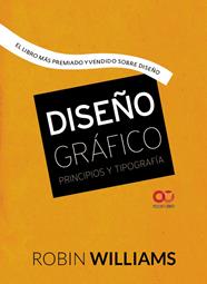 DISEÑO GRÁFICO. PRINCIPIOS Y TIPOGRAFÍA | 9788441537255 | WILLIAMS, ROBIN