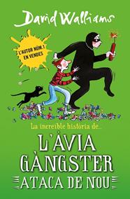 INCREÏBLE HISTÒRIA DE... L'ÀVIA GÀNGSTER ATACA DE NOU, LA | 9788419169648 | WALLIAMS, DAVID