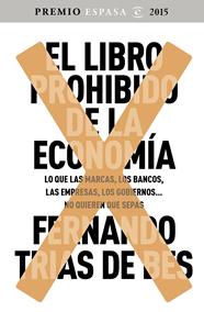 LIBRO PROHIBIDO DE LA ECONOMÍA, EL | 9788467045536 | TRÍAS DE BES, FERNANDO