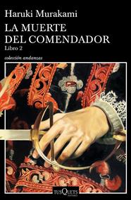 MUERTE DEL COMENDADOR (LIBRO 2), LA | 9788490666326 | MURAKAMI, HARUKI