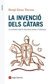 INVENCIÓ DELS CÀTARS, LA | 9788416139873 | GRAU TORRAS, SERGI