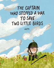 CAPTAIN WHO STOPPED A WAR TO SAVE TWO LITTLE BIRDS, THE | 9791388434006 | GUSTI