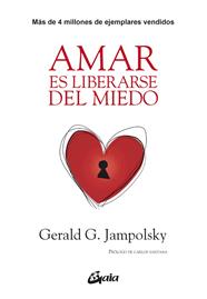 AMAR ES LIBERARSE DEL MIEDO | 9788484456124 | JAMPOLSKY, GERALD G.