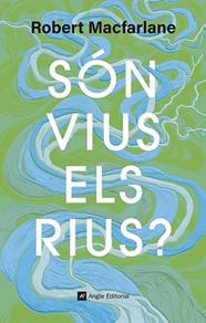 SÓN VIUS ELS RIUS? | 9791387853181 | MACFARLANE, ROBERT