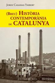 (BREU) HISTÒRIA CONTEMPORÀNIA DE CATALUNYA | 9788410131767 | CASASSAS YMBERT, JORDI
