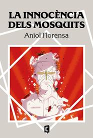 INNOCENCIA DELS MOSQUITS, LA  | 9788412761672 | FLORENSA, ANIOL