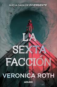 SEXTA FACCIÓN 1. LA SEXTA FACCIÓN | 9788427257672 | ROTH, VERONICA
