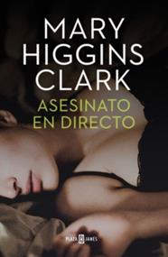 ASESINATO EN DIRECTO | 9788401343445 | HIGGINS CLARK, MARY