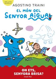 MÓN DEL SENYOR AIGUA 2. ON ETS, SENYORA BRISA? | 9788413899053 | TRAINI, AGOSTINO