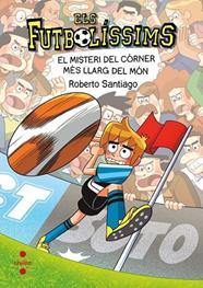 FUTBOLÍSSIMS 29, ELS/ EL MISTERI DEL CÓRNER MÉS LLARG DEL MÓN | 9788466160339 | SANTIAGO, ROBERTO