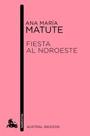 FIESTA AL NOROESTE | 9788423349029 | MATUTE