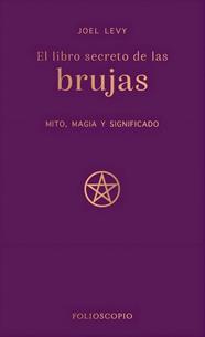LIBRO SECRETO DE LAS BRUJAS, EL | 9788410380233 | LEVY, JOEL