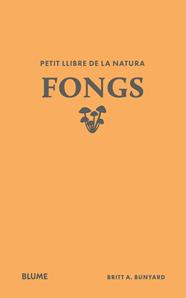PETIT LLIBRE DE LA NATURA. FONGS | 9791388023484 | BUNYARD, BRITT A.