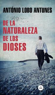 DE LA NATURALEZA DE LOS DIOSES | 9788439735885 | LOBO ANTUNES, ANTÓNIO