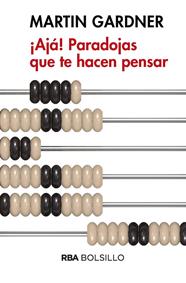 AJA PARADOJAS QUE TE HACEN PENSAR (BOLSILLO) | 9788490569450 | GARDNER , MARTIN