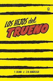HIJOS DEL TRUENO, LOS | 9788491220558 | LALANA, FERNANDO/ALMÁRCEGUI, JOSE MARIA