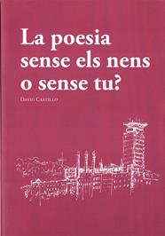 POESIA SENSE ELS NENS O SENSE TU?, LA | 9788412517705 | CASTILLO, DAVID
