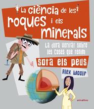 CIÈNCIA DE LES ROQUES I ELS MINERALS, LA | 9788417599560 | WOOLF, ALEX