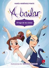 A BAILAR 4: EL LAGO DE LOS CISNES | 9788411829595 | MENÉNDEZ-PONTE, MARÍA