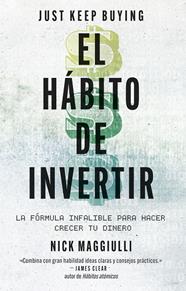 HÁBITO DE INVERTIR, EL  (JUST KEEP BUYING) | 9788411004343 | MAGGIULLI, NICK