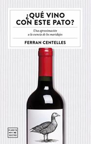 QUÉ VINO CON ESTE PATO? | 9788408159551 | CENTELLES, FERRAN