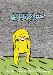 TODO LO QUE OS GUSTA ME HACE DAÑO | 9788417386634 | HERNÁNDEZ, TEODORO