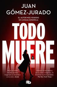 TODO ARDE 3. TODO MUERE  | 9791387652234 | GÓMEZ-JURADO, JUAN