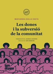 DONES I LA SUBVERSIO DE LA COMUNITAT, LES | 9788418705328 | DALLA COSTA, MARIAROSA