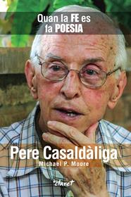 PERE CASALDÀLIGA: QUAN LA FE ES FA POESIA | 9788491363569 | MOORE, MICHAEL P.
