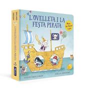 OVELLETA I LA FESTA PIRATA, L'/ (L'OVELLETA QUE VA VENIR A SOPAR. LLIBRE DE CARTRÓ) | 9788448863272 | SMALLMAN, STEVE
