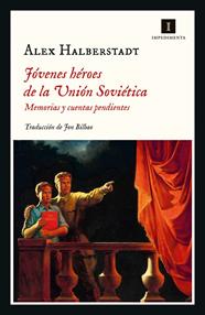 JOVENES HEROES DE LA UNION SOVIETICA | 9788418668647 | HALBERSTADT, ALEX