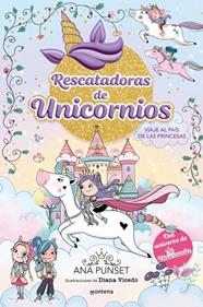 RESCATADORAS DE UNICORNIOS 9 - VIAJE AL PAÍS DE LAS PRINCESAS | 9788418594311 | PUNSET, ANA