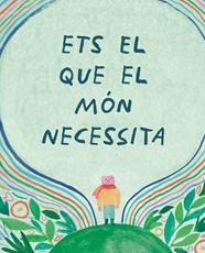 ETS EL QUE EL MON NECESSITA | 9788410408449 | LEDUC, DANIELLE/ BARRAUD, MARION
