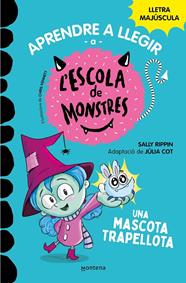 APRENDRE A LLEGIR A L'ESCOLA DE MONSTRES 1. UNA MASCOTA TRAPELLOTA | 9788419085337 | RIPPIN, SALLY/COT, JÚLIA