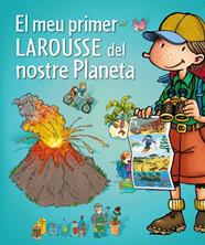 MEU PRIMER LAROUSSE DEL NOSTRE PLANETA, EL | 9788415785422 | LAROUSSE EDITORIAL