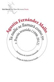 YA NADIE SE LLAMARÁ COMO YO + POESÍA REUNIDA (1998-2012) | 9788432225086 | FERNANDEZ MALLO, AGUSTIN