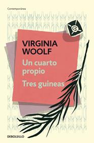 UN CUARTO PROPIO / TRES GUINEAS | 9788490327463 | WOOLF,VIRGINIA