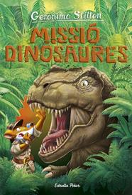 VIATGE EN EL TEMPS 11. MISSIO DINOSAURES | 9788418134838 | STILTON, GERONIMO