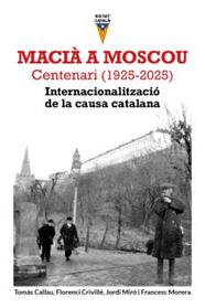 MACIÀ A MOSCOU | 9791399107807 | CALLAU, TOMÀS/CRIVILLÉ, FLORENCI/MIRÓ, JORDI/MORERA, FRANCESC