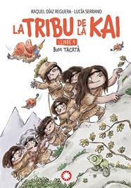 LA TRIBU DE LA KAI 4. BUM TACATÀ | 9788410090682 | DÍAZ REGUERA, RAQUEL