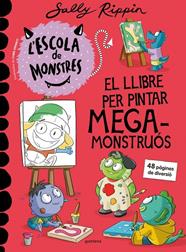 ESCOLA DE MONSTRES. EL LLIBRE PER PINTAR MEGAMONSTRUÓS | 9791387598273 | RIPPIN, SALLY