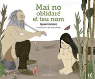 MAI NO OBLIDARE EL TEU NOM | 9788490347034 | LLORENTE BRIONES, IGNASI
